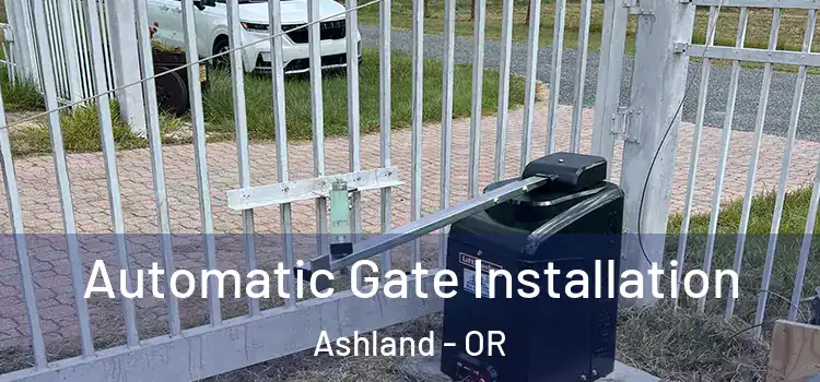 Automatic Gate Installation Ashland - OR