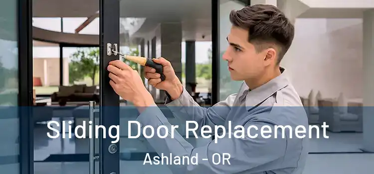 Sliding Door Replacement Ashland - OR