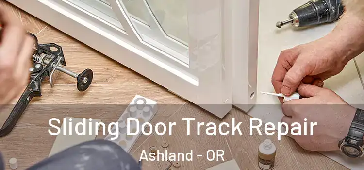  Sliding Door Track Repair Ashland - OR